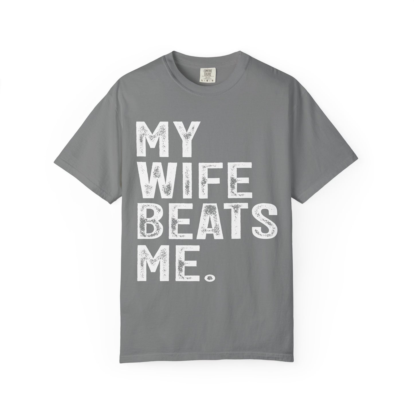 Funny “My Wife Beats Me” T‑Shirt – Humorous Unisex Tee, Gag Gift for Husband, Anniversary & Father’s Day Shirt, Casual Humor Apparel