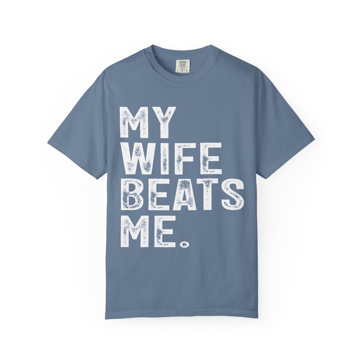 Funny “My Wife Beats Me” T‑Shirt – Humorous Unisex Tee, Gag Gift for Husband, Anniversary & Father’s Day Shirt, Casual Humor Apparel