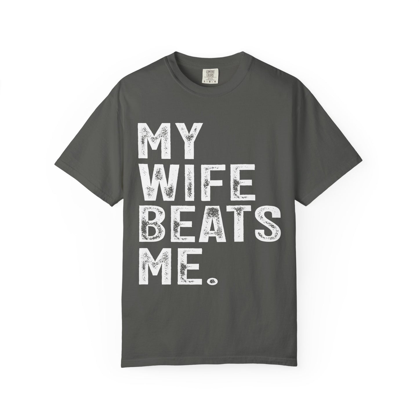 Funny “My Wife Beats Me” T‑Shirt – Humorous Unisex Tee, Gag Gift for Husband, Anniversary & Father’s Day Shirt, Casual Humor Apparel