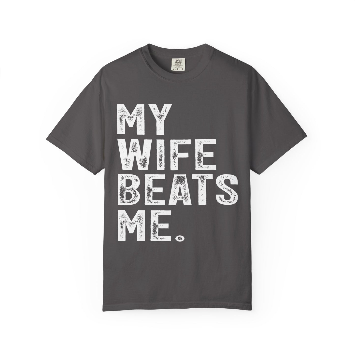 Funny “My Wife Beats Me” T‑Shirt – Humorous Unisex Tee, Gag Gift for Husband, Anniversary & Father’s Day Shirt, Casual Humor Apparel